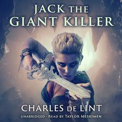 Jack the Giant Killer by Charles de Lint audiobook
