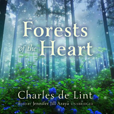 Forests of the Heart by Charles de Lint audiobook