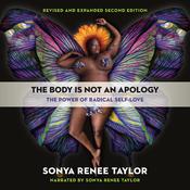 The Body Is Not an Apology, Second Edition by  Sonya Renee Taylor audiobook