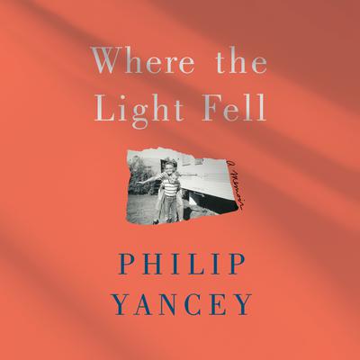 Where the Light Fell by Philip Yancey audiobook