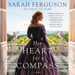 Her Heart for a Compass by Sarah Ferguson audiobook