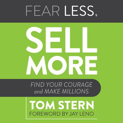 Fear Less, Sell More by Tom Stern audiobook