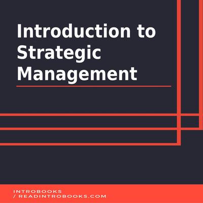 Introduction to Strategic Management by Introbooks Team audiobook
