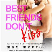 Best Friends Don't Kiss by  Max Monroe audiobook