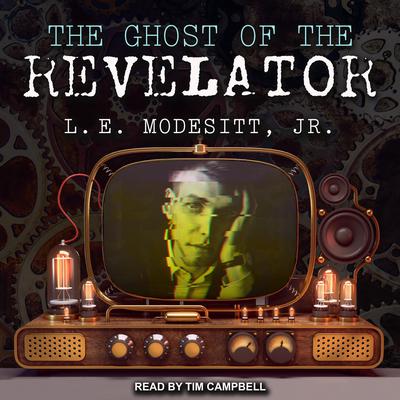 The Ghost of the Revelator by L. E. Modesitt audiobook