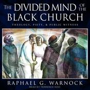 The Divided Mind of the Black Church by  Rev. Raphael G. Warnock audiobook