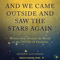 And We Came Outside and Saw the Stars Again by Ilan Stavans audiobook