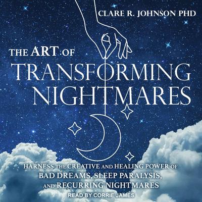 The Art of Transforming Nightmares by Clare R. Johnson audiobook