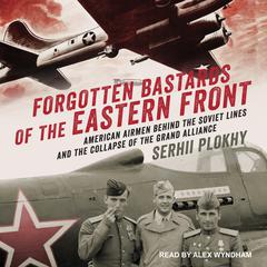 Forgotten Bastards of the Eastern Front by Serhii Plokhy audiobook