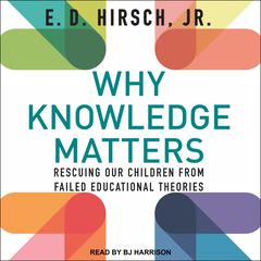 Why Knowledge Matters by E. D. Hirsch audiobook