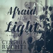 Afraid of the Light by  Cynthia Ruchti audiobook