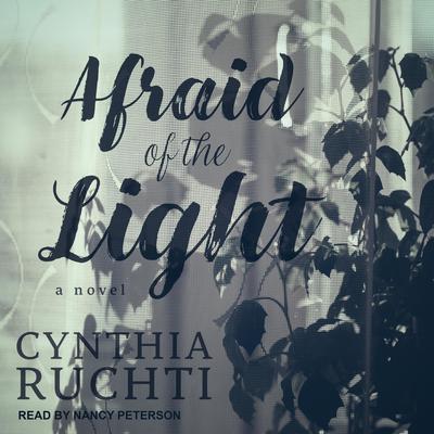 Afraid of the Light by Cynthia Ruchti audiobook