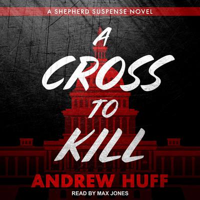 A Cross to Kill by Andrew Huff audiobook