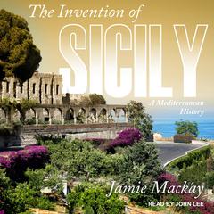The Invention of Sicily by Jamie Mackay audiobook