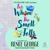 For Whom the Smell Tolls by  Renee George audiobook