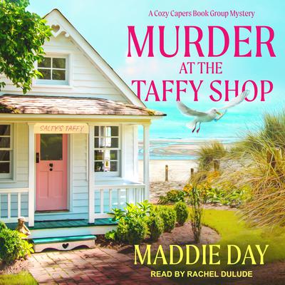 Murder at the Taffy Shop by Maddie Day audiobook