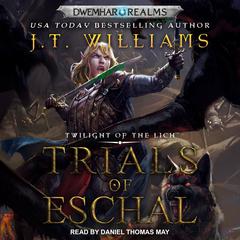 Trials of Eschal by J.T. Williams audiobook