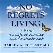 No Regrets Living by  Harley A. Rotbart MD audiobook