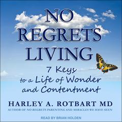 No Regrets Living by Harley A. Rotbart audiobook