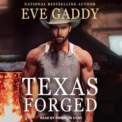 Texas Forged by Eve Gaddy audiobook