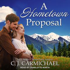 A Hometown Proposal by C.J. Carmichael audiobook