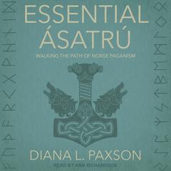 Essential Ásatrú by Diana L. Paxson audiobook