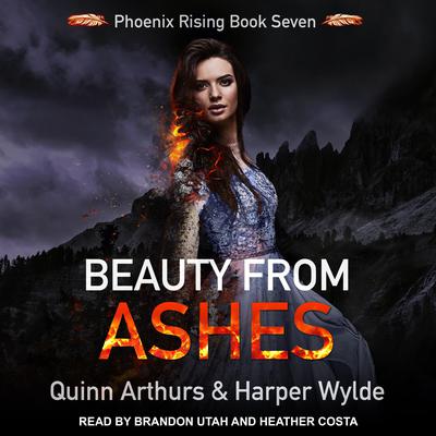Beauty From Ashes by Quinn Arthurs audiobook