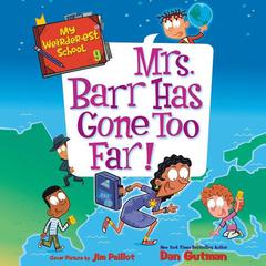 My Weirder-est School #9: Mrs. Barr Has Gone Too Far! by Dan Gutman audiobook
