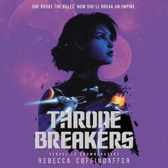 Thronebreakers by Rebecca Coffindaffer audiobook
