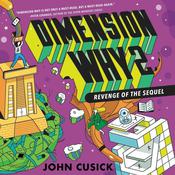 Dimension Why #2: Revenge of the Sequel by  John Cusick audiobook