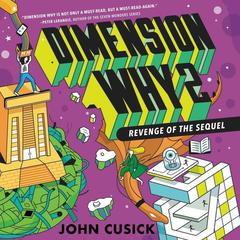 Dimension Why #2: Revenge of the Sequel by John Cusick audiobook