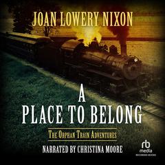 A Place to Belong by Joan Lowery Nixon audiobook