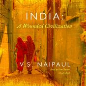 India: A Wounded Civilization by  V. S. Naipaul audiobook