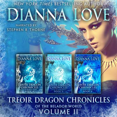 Treoir Dragon Chronicles of the Belador™ World: Volume II, Books 4–6 by Dianna Love audiobook