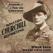 Winston Churchill Reporting by  Simon Read audiobook