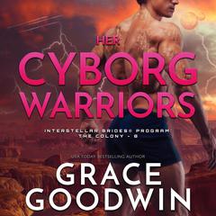 Her Cyborg Warriors by Grace Goodwin audiobook