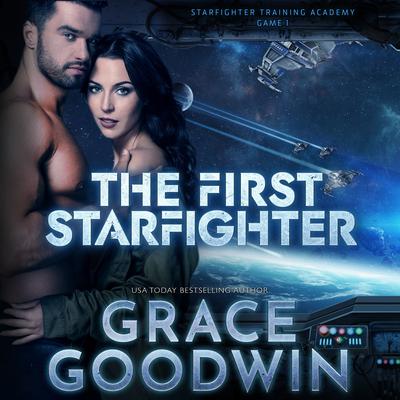 The First Starfighter: Game 1 by Grace Goodwin audiobook