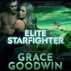 Elite Starfighter: Game 3 by Grace Goodwin audiobook