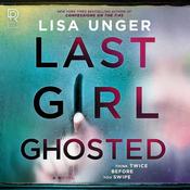 Last Girl Ghosted by  Lisa Unger audiobook