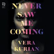 Never Saw Me Coming by  Vera Kurian audiobook