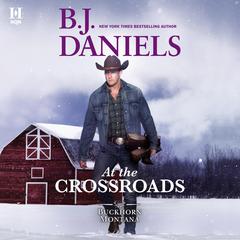 At the Crossroads by B. J. Daniels audiobook