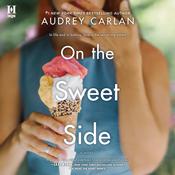 On the Sweet Side by  Audrey Carlan audiobook