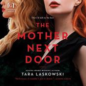 The Mother Next Door by  Tara Laskowski audiobook