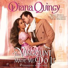 The Viscount Made Me Do It by Diana Quincy audiobook