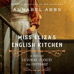 Miss Eliza's English Kitchen by Annabel Abbs audiobook