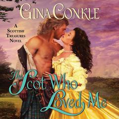 The Scot Who Loved Me by Gina Conkle audiobook
