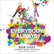 Everybody, Always for Kids by  Bob Goff audiobook