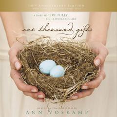 One Thousand Gifts 10th Anniversary Edition by Ann Voskamp audiobook