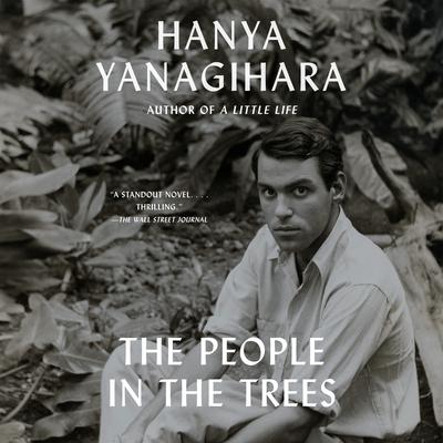 The People in the Trees by Hanya Yanagihara audiobook