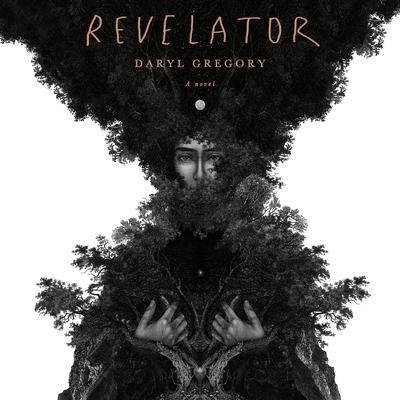 Revelator by Daryl Gregory audiobook